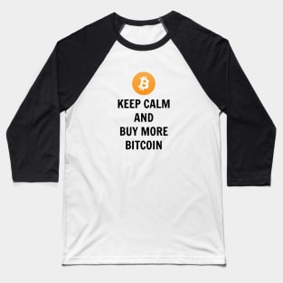 Keep Calm And Buy More Bitcoin Baseball T-Shirt